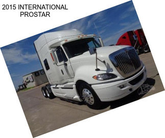 2015 INTERNATIONAL PROSTAR