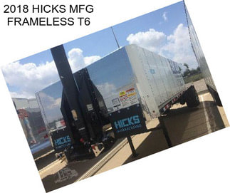 2018 HICKS MFG FRAMELESS T6