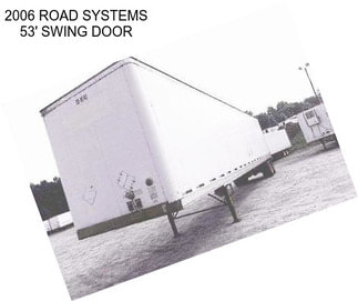 2006 ROAD SYSTEMS 53\' SWING DOOR