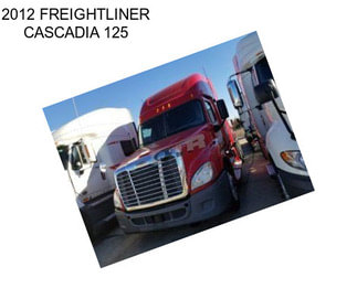 2012 FREIGHTLINER CASCADIA 125