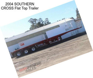 2004 SOUTHERN CROSS Flat Top Trailer