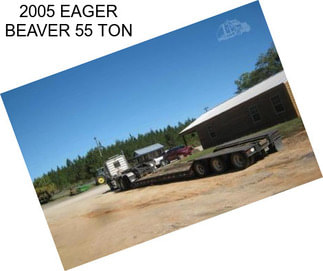 2005 EAGER BEAVER 55 TON