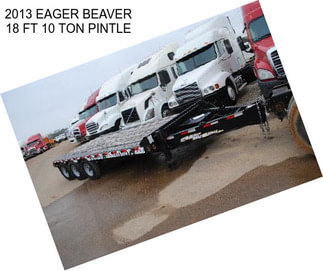 2013 EAGER BEAVER 18 FT 10 TON PINTLE