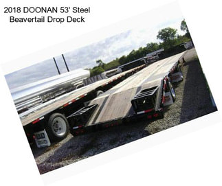 2018 DOONAN 53\' Steel Beavertail Drop Deck
