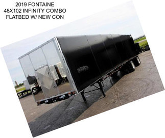 2019 FONTAINE 48X102 INFINITY COMBO FLATBED W/ NEW CON