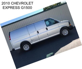 2010 CHEVROLET EXPRESS G1500