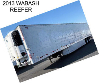 2013 WABASH REEFER