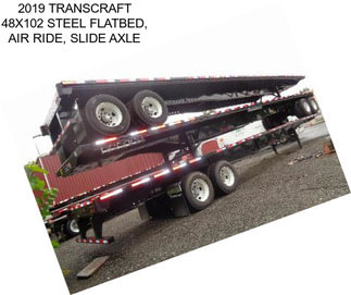 2019 TRANSCRAFT 48X102 STEEL FLATBED, AIR RIDE, SLIDE AXLE