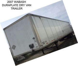 2007 WABASH DURAPLATE DRY VAN TRAILER