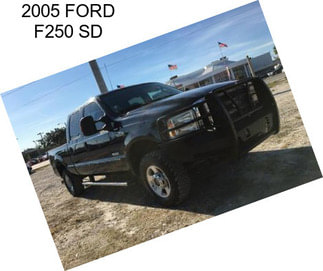 2005 FORD F250 SD