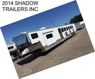 2014 SHADOW TRAILERS INC