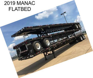 2019 MANAC FLATBED