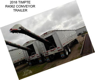 2018 TIMPTE R4062 CONVEYOR TRAILER