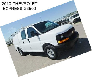 2010 CHEVROLET EXPRESS G3500