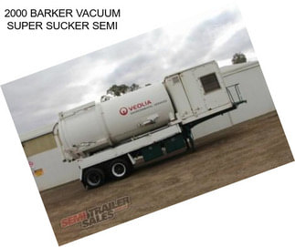 2000 BARKER VACUUM SUPER SUCKER SEMI