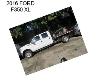 2016 FORD F350 XL