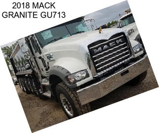 2018 MACK GRANITE GU713