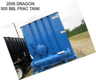 2006 DRAGON 500 BBL FRAC TANK
