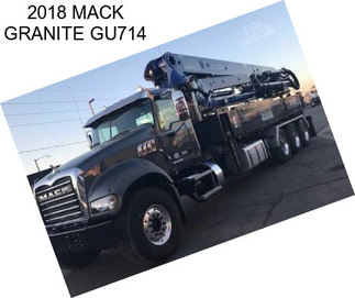 2018 MACK GRANITE GU714