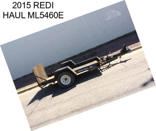 2015 REDI HAUL ML5460E