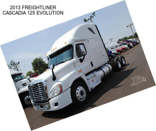 2013 FREIGHTLINER CASCADIA 125 EVOLUTION