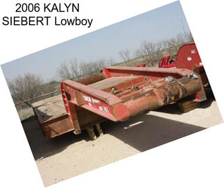 2006 KALYN SIEBERT Lowboy