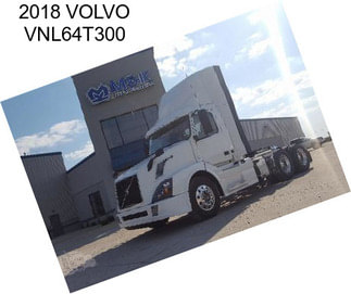 2018 VOLVO VNL64T300