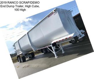 2019 RANCO SCRAP/DEMO End Dump Trailer, High Cube, 100\