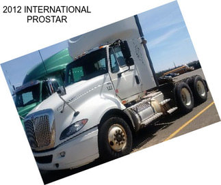 2012 INTERNATIONAL PROSTAR