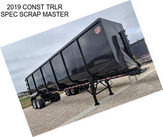 2019 CONST TRLR SPEC SCRAP MASTER