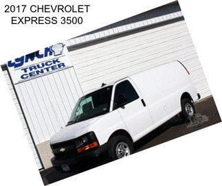 2017 CHEVROLET EXPRESS 3500