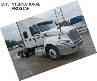 2013 INTERNATIONAL PROSTAR