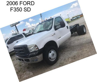 2006 FORD F350 SD