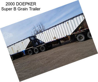 2000 DOEPKER Super B Grain Trailer
