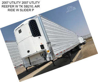 2007 UTILITY 2007 UTLITY REEFER W TK SB210, AIR RIDE W SLIDER P