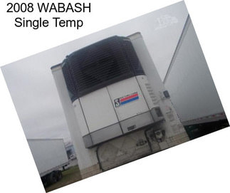 2008 WABASH Single Temp