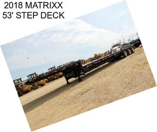 2018 MATRIXX 53\' STEP DECK