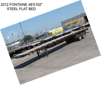 2012 FONTAINE 48\'X102\'\' STEEL FLAT BED
