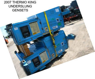 2007 THERMO KING UNDERSLUNG GENSETS