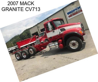 2007 MACK GRANITE CV713