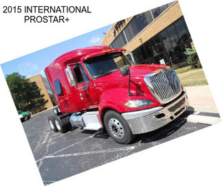 2015 INTERNATIONAL PROSTAR+