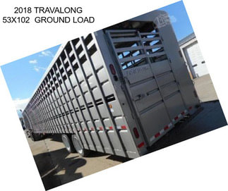 2018 TRAVALONG 53X102  GROUND LOAD