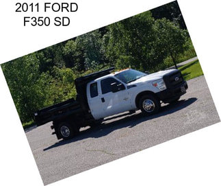 2011 FORD F350 SD