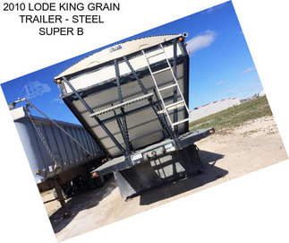 2010 LODE KING GRAIN TRAILER - STEEL SUPER B