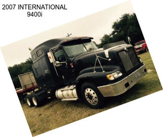 2007 INTERNATIONAL 9400i