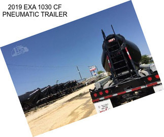 2019 EXA 1030 CF PNEUMATIC TRAILER