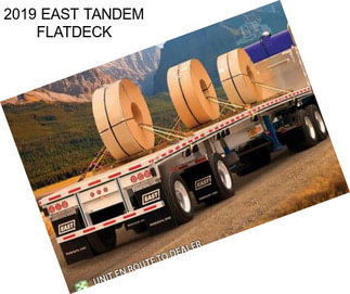 2019 EAST TANDEM FLATDECK