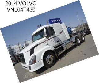 2014 VOLVO VNL64T430