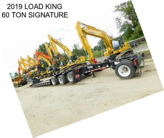 2019 LOAD KING 60 TON SIGNATURE