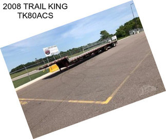 2008 TRAIL KING TK80ACS